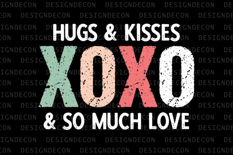 Hugs & Kisses XOXO & so much Love Valentine quote Typography colorful romantic SVG cut file for print on black T-shirt