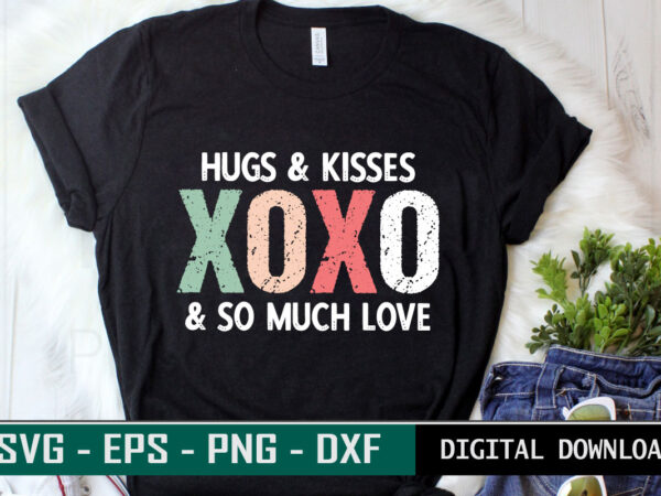 Hugs & kisses xoxo & so much love valentine quote typography colorful romantic svg cut file for print on black t-shirt