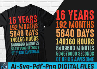 16 years of being awesome t-shirt design, 16 years of being awesome SVG, 16 Birthday vintage t shirt, 16 years 192 months of being awesome, Happy birthday tshirt, Funny Birthday