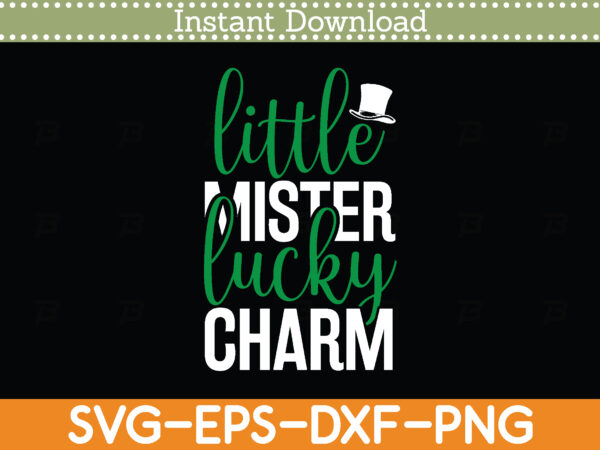 Little mister lucky charm st. patrick’s day svg design cricut printable cutting files