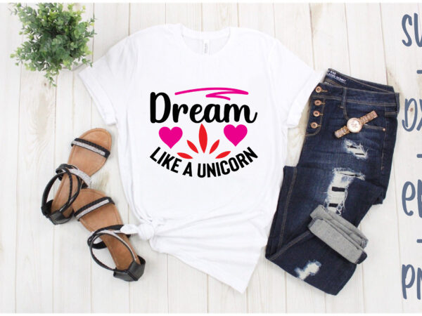 Dream like a unicorn t shirt vector illustration