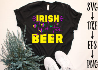 irish i had beer t shirt design for sale