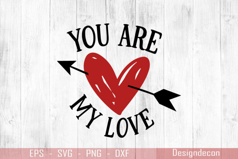 You are my Love handwritten valentine quote with icon of Heart T-shirt Design Template