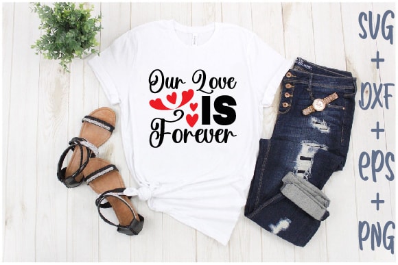 Our love is forever t shirt design online