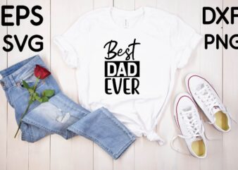 Best dad ever T-shirt design