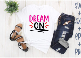 dream on t shirt vector illustration