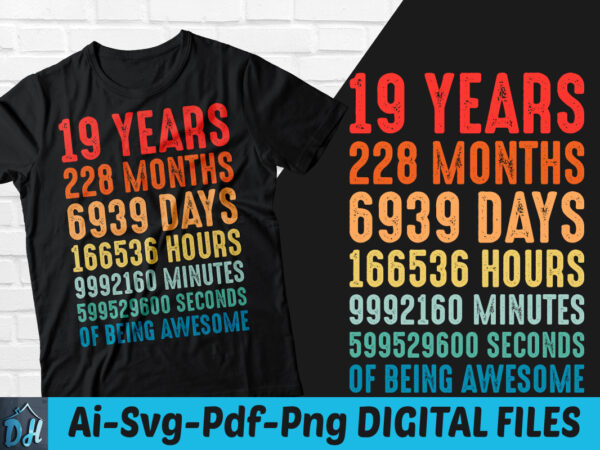 19 years of being awesome t-shirt design, 19 years of being awesome svg, 19 birthday vintage t shirt, 19 years 228 months of being awesome, happy birthday tshirt, funny birthday