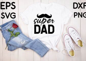 Super dad t shirt design