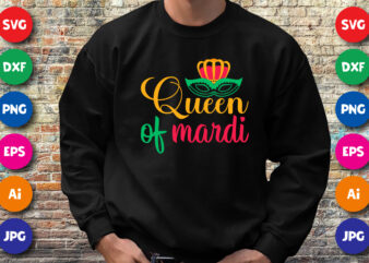 Queen of Mardi, Happy Mardi Gras T shirt print template. Crown Mardi mask vector
