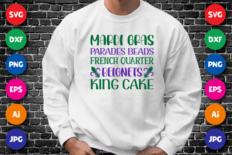 Mardi Gras parades beads French quarter beignets king cake T shirt, Happy Mardi Gras shirt print template, Typography design for Mardi Gras