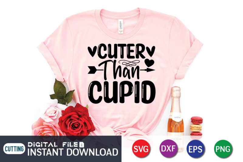 Cuter Than Cupid T Shirt, Happy Valentine Shirt print template, Heart sign vector, cute Heart vector, typography design for 14 February