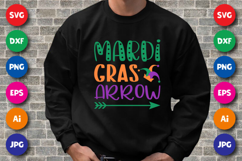 Mardi Gras arrow T shirt, Happy Mardi Gras shirt print template, Arrow hat vector
