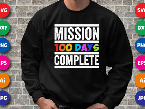 Mission 100 days complete t shirt, 100 days of school shirt print template, typography design for back to school, 2nd grade