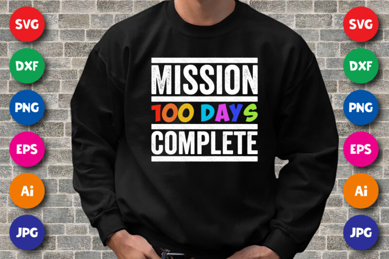 Mission 100 Days Complete T shirt, 100 days of school shirt print template, Typography design for back to school, 2nd grade