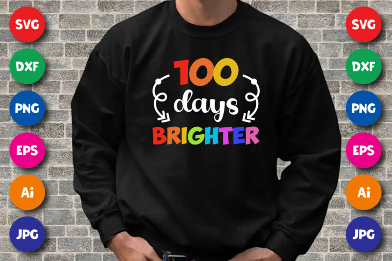 100 days brighter T shirt, 100 days of school shirt print template, Typography design for back to school 2nd grade