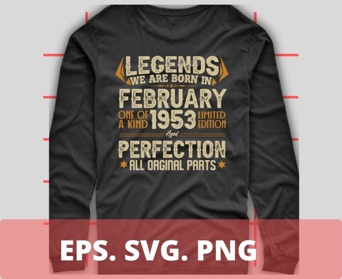 Legends Were Born In February 1953 69th Birthday T-Shirt design svg, Born in February 1953 69th Birthday, 69th Birthday,February 1953 Birthday, Legends Were Born In February 1953 69th Birthday png,