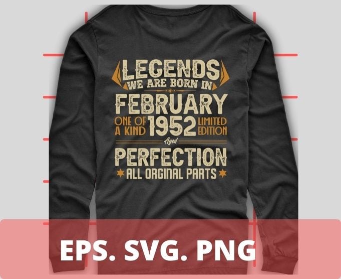 Legends Were Born In February 1952 70th Birthday T-Shirt design svg, Born in February 1952 70th Birthday, 70th Birthday,February 1952 Birthday, Legends Were Born In February 1952 70th Birthday png,