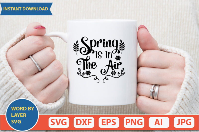 Spring Is In The Air SVG Vector for t-shirt