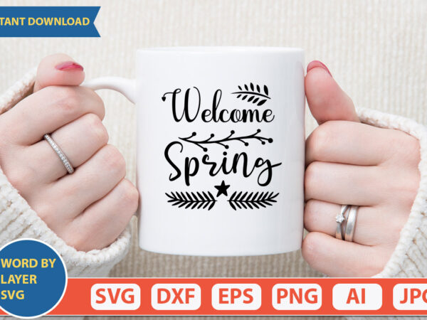 Welcome spring svg vector for t-shirt