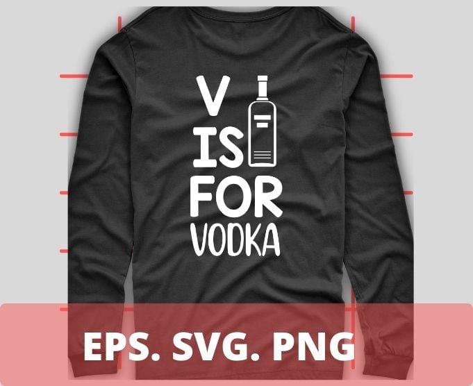 V is for Vodka Shirt Anti Valentine’s Day Drinking Vodka T-Shirt design, V is for Vodka Shirt,Anti Valentine’s Day, Vodka T-Shirt design, funny, humor, valentines day 2021