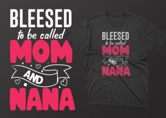 Blessed to be called mom and mama t shirt, mother’s day t shirt ideas, mothers day t shirt design, mother’s day t-shirts at walmart, mother’s day t shirt amazon, mother’s