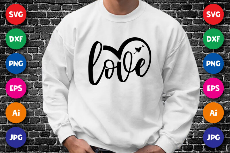 Love T shirt, Happy valentine shirt print template, Cute heart arrow vector, Typography design for 14 February