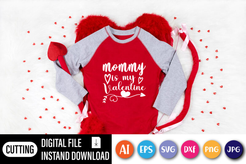 Mommy is my valentine shirt, cute heart, lover valentine day shirt