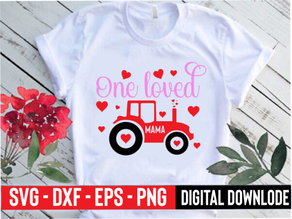 One loved mama t shirt design online