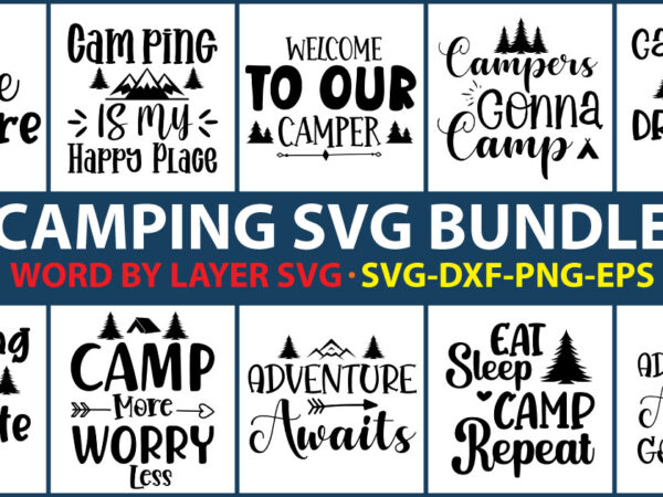 Camping svg bundle, camp life svg, campfire svg, vacation svg, camping shirt design, mountain svg, camping life svg, happy camper svg, camping shirt svg, hiking svg, cut files for cricut,