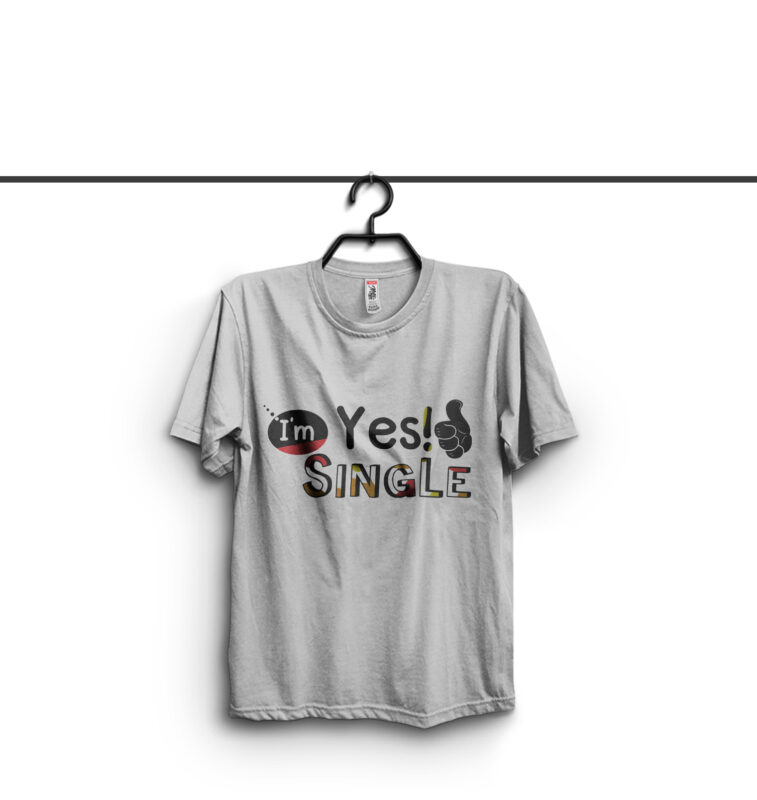 Yes I’m Single Typography T Shirt Design