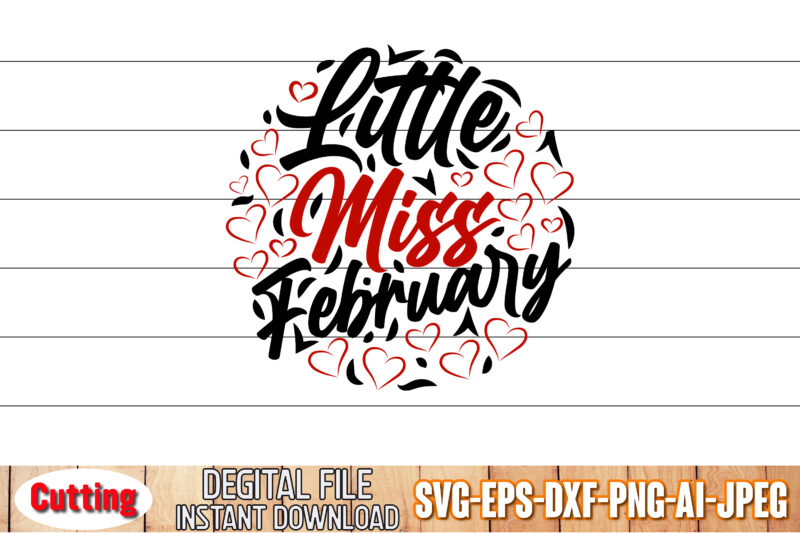Little Miss February, Valentines T-Shirt Design