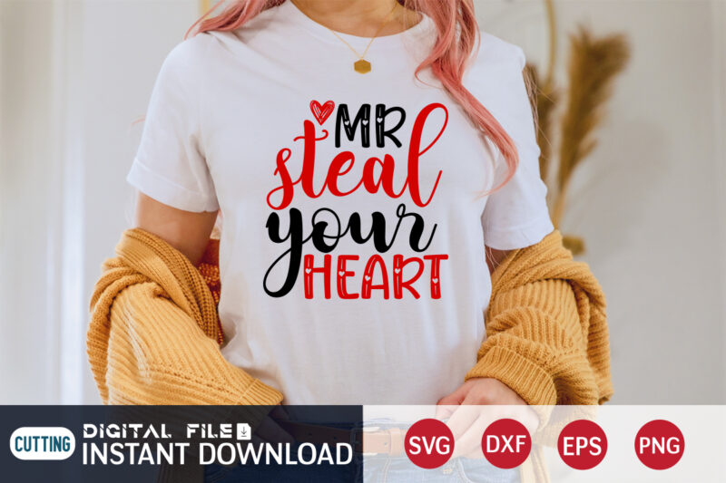 MR Steal Your Heart T Shirt, Valentine Shirt print template, cute Heart vector, typography design for 14 February