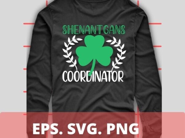 Shenanigans coordinator funny st patricks day teacher t-shirt design svg, shenanigans coordinator png,