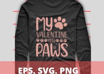 My Valentine Has Paws Shirt design svg | Pet Lover Valentines Day Shirt, My Dog Is My Valentine, My Cat Is My Valentine, Dog Mom Shirt, Cat Mom