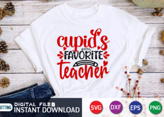 Cupid’s Favorite Teacher T Shirt, Teacher Lover T Shirt,Happy Valentine Shirt print template, Heart sign vector, cute Heart vector, typography design for 14 February