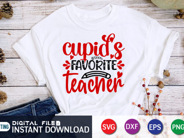 Cupid’s favorite teacher t shirt, teacher lover t shirt,happy valentine shirt print template, heart sign vector, cute heart vector, typography design for 14 february