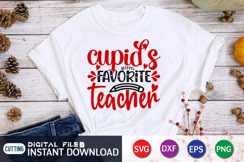 Cupid’s Favorite Teacher T Shirt, Teacher Lover T Shirt,Happy Valentine Shirt print template, Heart sign vector, cute Heart vector, typography design for 14 February