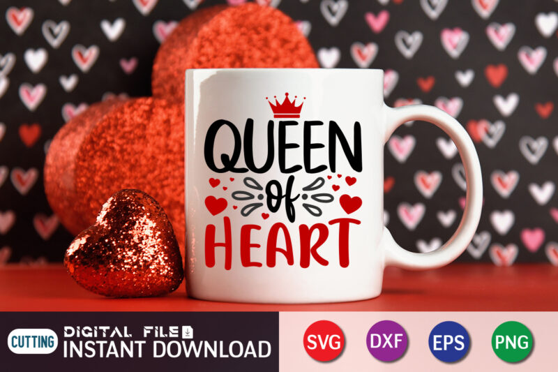 Queen Of Heart T^ Shirt, Happy Valentine Shirt print template, Heart sign vector, cute Heart vector, typography design for 14 February