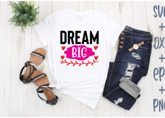 dream big t shirt vector illustration