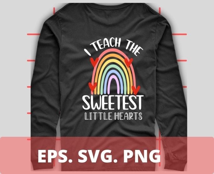 Hearts Rainbow I Teach The Sweetest Teacher Valentines Day T-Shirt design svg, girlfriend on Birthday Party, Christmas, Mother’s Day