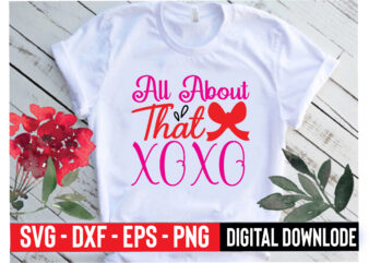 All About That XOXO t shirt vector