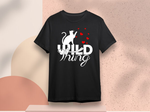 Valentines day gift, wild thing diy crafts svg files for cricut, silhouette sublimation files t shirt vector art