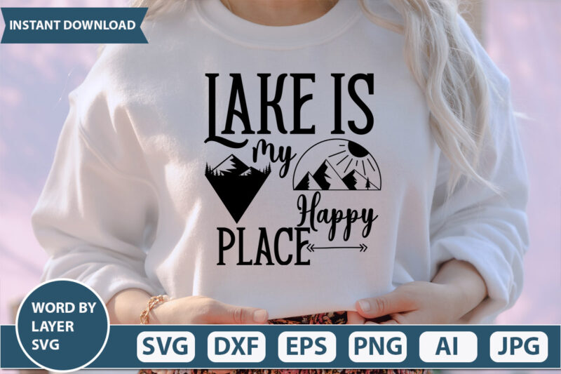 Lake is My Happy Place SVG Vector t-shirt design