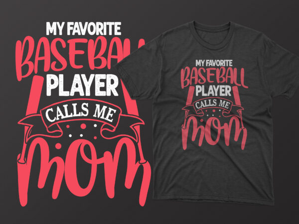 My favorite baseball player calls me mom mother’s day t shirt, mother’s day t shirts mother’s day t shirts ideas, mothers day t shirts amazon, mother’s day t-shirts wholesale, mothers