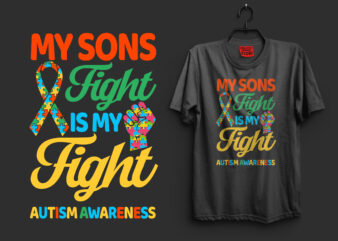 My sons fight is my fight autism awareness autism t shirt design, autism t shirts, autism t shirts amazon, autism t shirt design, autism t shirts for adults, autism t