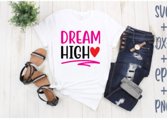 dream high t shirt vector illustration