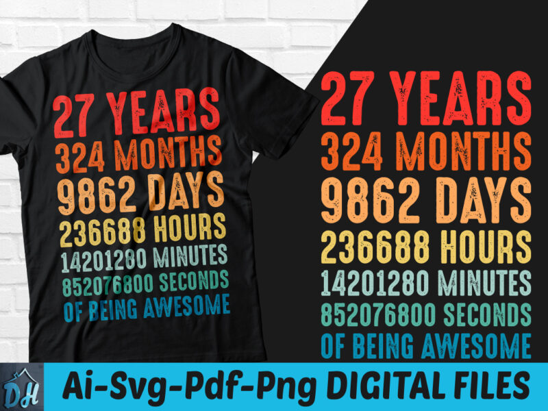 27 years of being awesome t-shirt design, 27 years of being awesome SVG, 27 Birthday vintage t shirt, 27 years 324 months of being awesome, Happy birthday tshirt, Funny Birthday