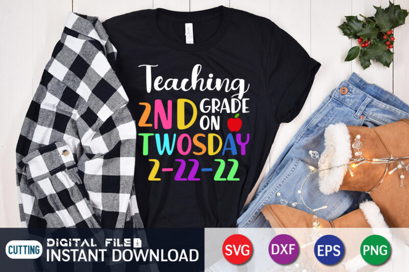 Teaching 2nd grade on twosday 2022 svgtwosday tuesday february 22nd 2022 svg, cute 2_22_22 second grade svg, teacher svg t shirt designs for sale, teaching 2nd grade on twosday 2/22/22