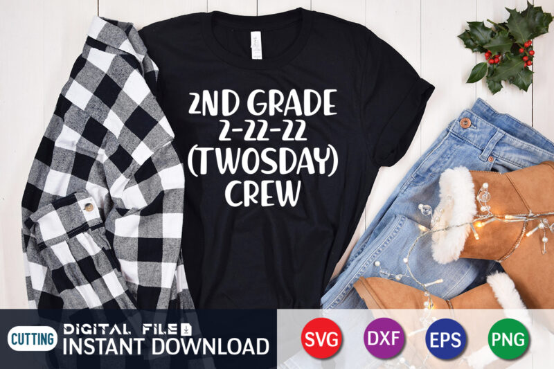 2nd Grade 2-22-22 Twosday Crew SVG Cut File, Twosday Crew Shirt, Teaching 2nd grade on twosday t-shirt design, teaching 2nd grade on twosday 2/22/22 svg, tuesday 2/22/22 t shirt, twosday