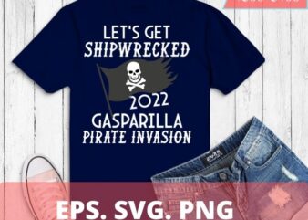 Let’s Get Shipwrecked Pirate Jolly Roger Gasparilla 2022 T-Shirt design svg,Let’s Get Shipwrecked Pirate Jolly Roger Gasparilla 2022 png, Florida, Buccaneer, treasure hunting, vacation cruise, pirate flage 2022